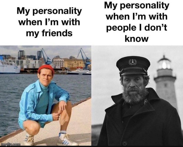 image tagged in memes,personality,willem dafoe | made w/ Imgflip meme maker