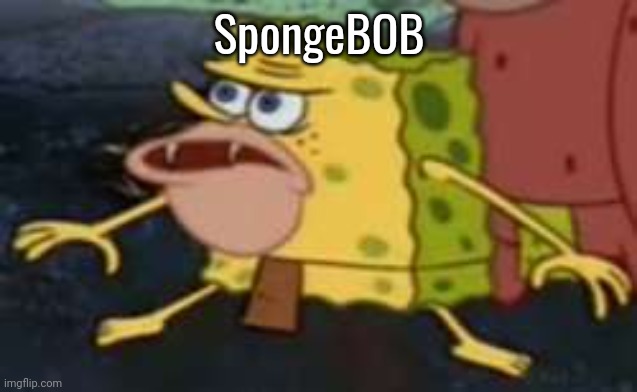 Spongegar Meme | SpongeBOB | image tagged in memes,spongegar | made w/ Imgflip meme maker