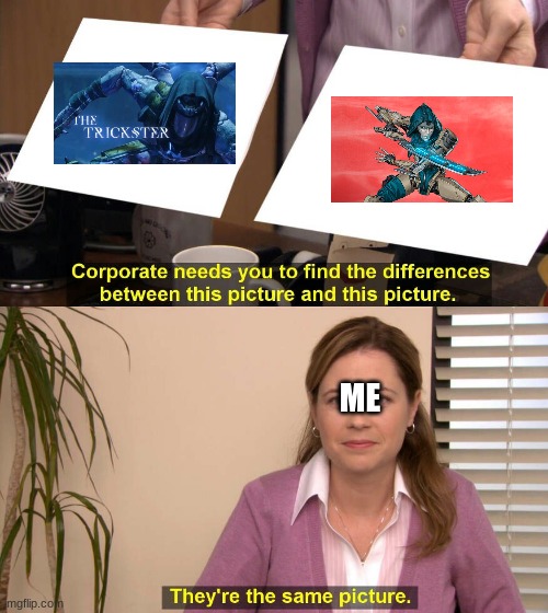 They are the same picture | ME | image tagged in they are the same picture | made w/ Imgflip meme maker