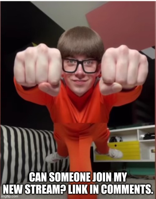 hoooooyaaaaaaaahhh! | CAN SOMEONE JOIN MY NEW STREAM? LINK IN COMMENTS. | image tagged in hoooooyaaaaaaaahhh | made w/ Imgflip meme maker