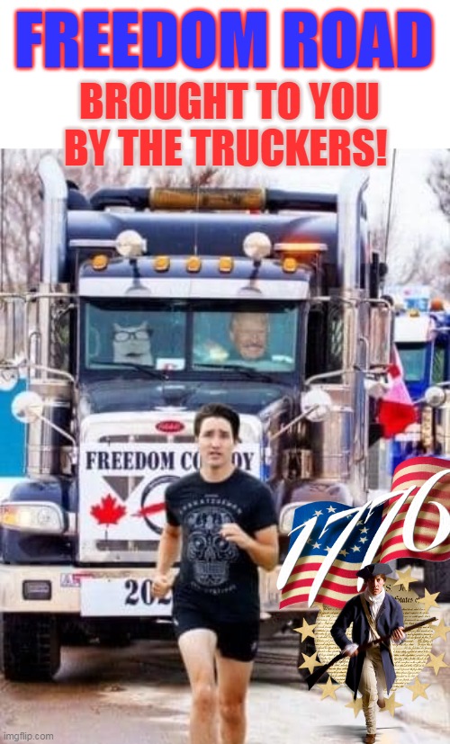 FREEDOM ROAD; BROUGHT TO YOU BY THE TRUCKERS! | made w/ Imgflip meme maker