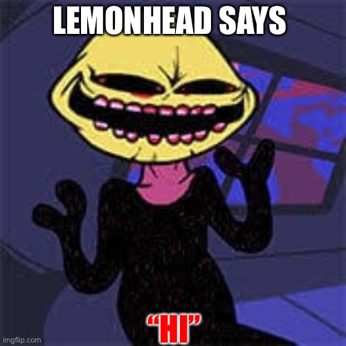 His name is FRED | LEMON HEAD SAYS; “HI” | image tagged in funny,two buttons | made w/ Imgflip meme maker