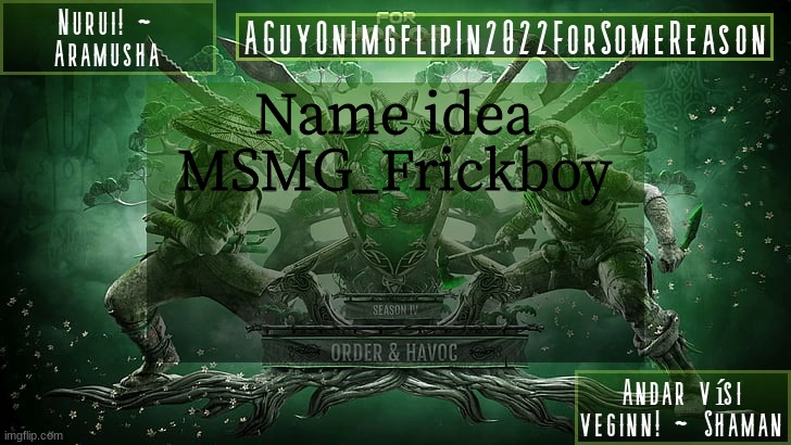 AGuyOnImgflipForSomeReason Announcement Temp 6 | Name idea
MSMG_Frickboy | image tagged in aguyonimgflipforsomereason announcement temp 6 | made w/ Imgflip meme maker