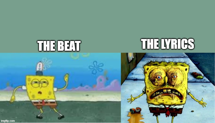 THE LYRICS; THE BEAT | image tagged in spongebob wavy arms,ugly spongebob,memes,funny | made w/ Imgflip meme maker