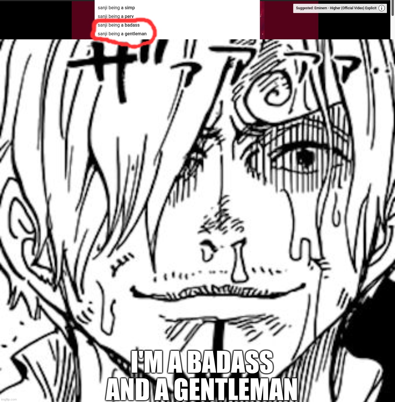 (F1 note: lol no, jk) | I'M A BADASS AND A GENTLEMAN | image tagged in the sanji face | made w/ Imgflip meme maker