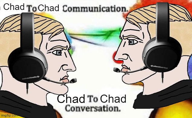 High Quality chad to chad communication Blank Meme Template