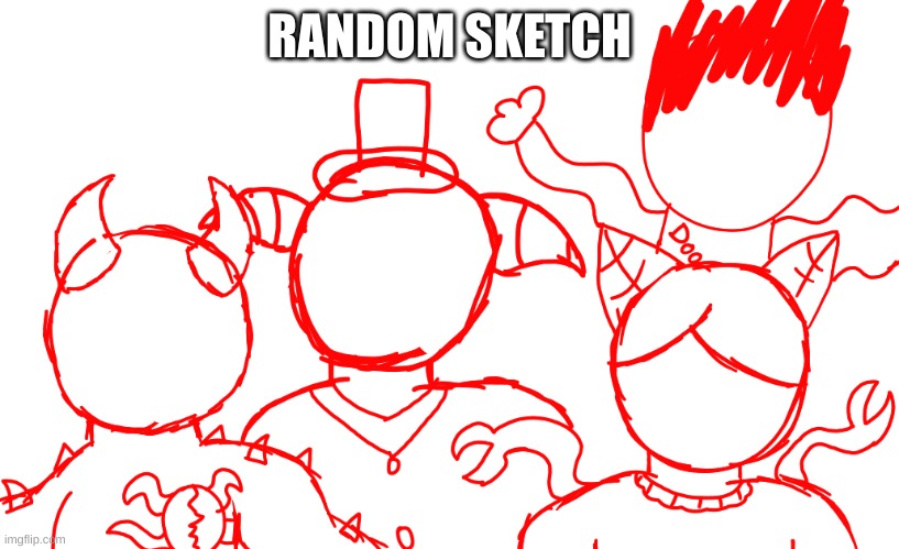 RANDOM SKETCH | made w/ Imgflip meme maker