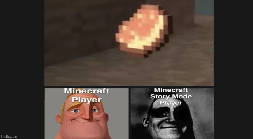 Relatable? | image tagged in minecraft,minecraft story mode | made w/ Imgflip meme maker