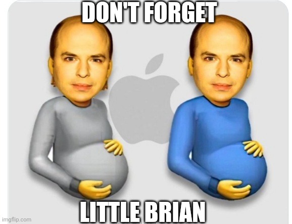 DON'T FORGET LITTLE BRIAN | made w/ Imgflip meme maker