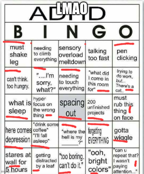 adhd bingo | LMAO | image tagged in adhd bingo | made w/ Imgflip meme maker