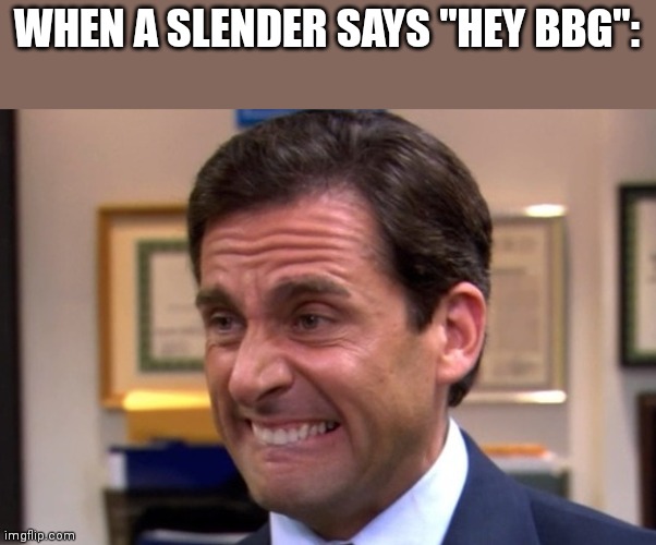 I’ve actually only seen 1-2 nice Slenders in my whole career - Imgflip
