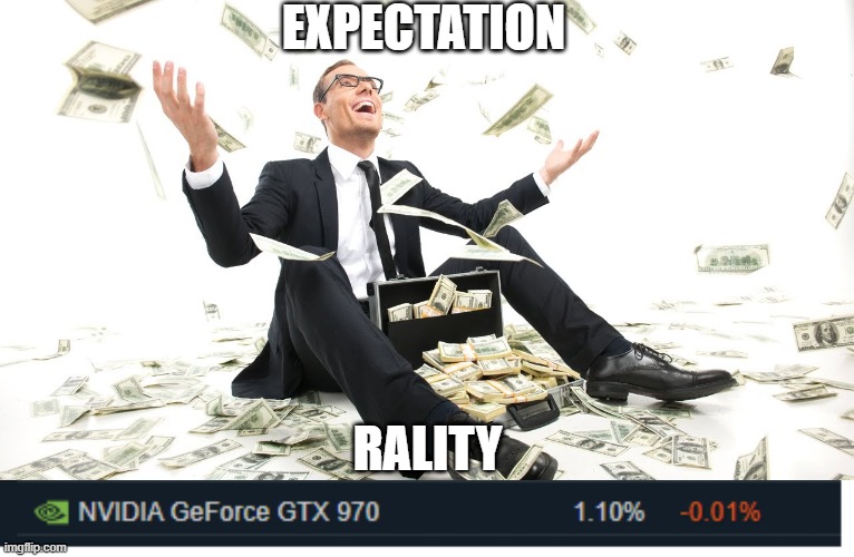 Being part of 1% expectation vs reality | EXPECTATION; RALITY | image tagged in gaming,steam,gpu,expectation vs reality | made w/ Imgflip meme maker