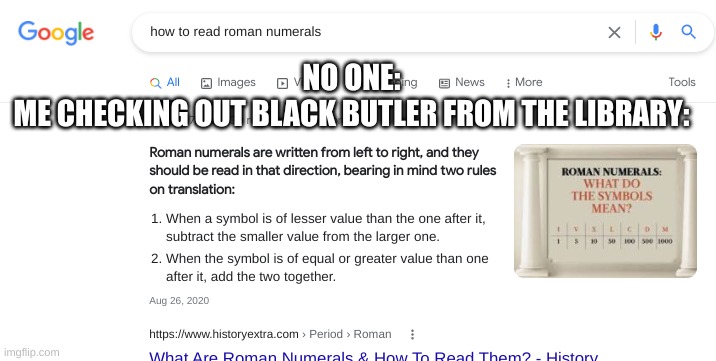 NO ONE:
ME CHECKING OUT BLACK BUTLER FROM THE LIBRARY: | made w/ Imgflip meme maker