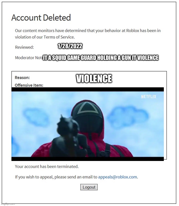 banned from ROBLOX | 1/28/2022; IT A SQUID GAME GUARD HOLDING A GUN IT VIOLENCE; VIOLENCE | image tagged in banned from roblox | made w/ Imgflip meme maker