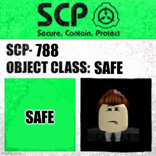 SCP Label Template: Safe | SAFE; 788; SAFE | image tagged in scp label template safe | made w/ Imgflip meme maker