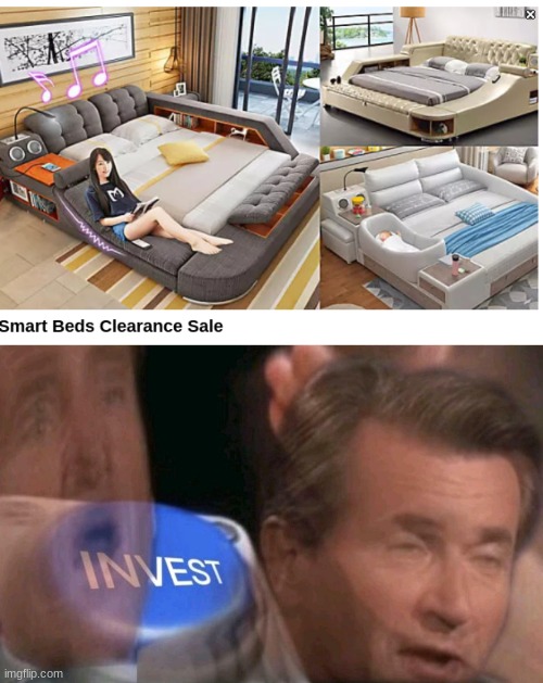 I must have | image tagged in invest | made w/ Imgflip meme maker