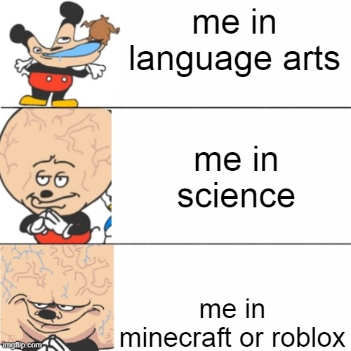 Expanding Brain Mokey | me in language arts; me in science; me in minecraft or roblox | image tagged in expanding brain mokey | made w/ Imgflip meme maker