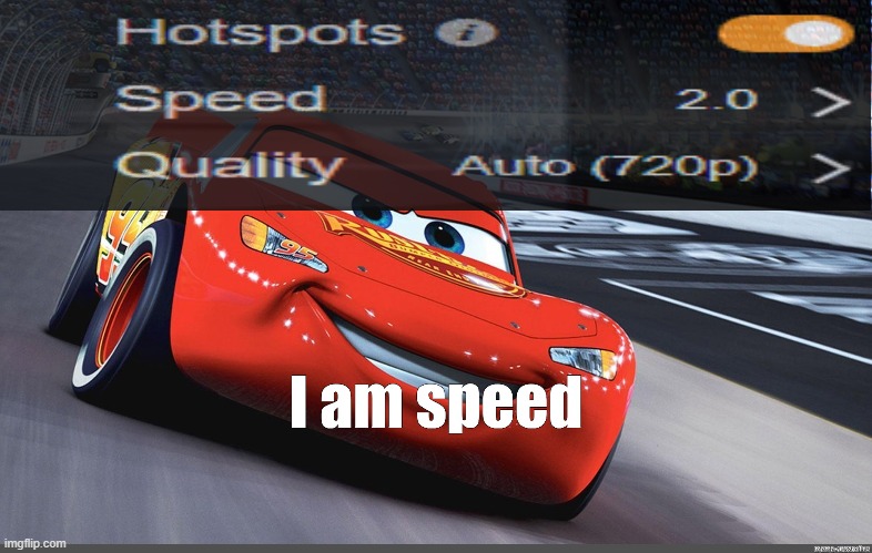 I am speed | image tagged in i am speed | made w/ Imgflip meme maker