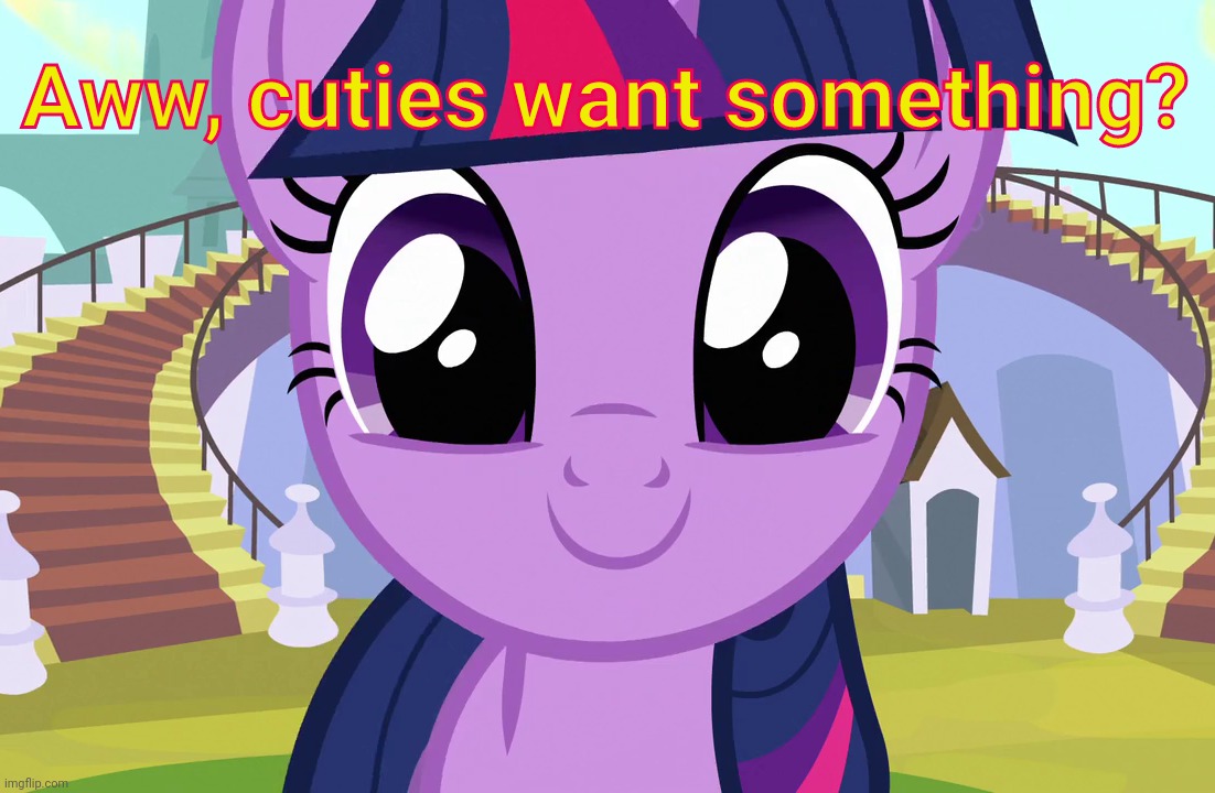 Cute Twilight Sparkle (MLP) | Aww, cuties want something? | image tagged in cute twilight sparkle mlp | made w/ Imgflip meme maker