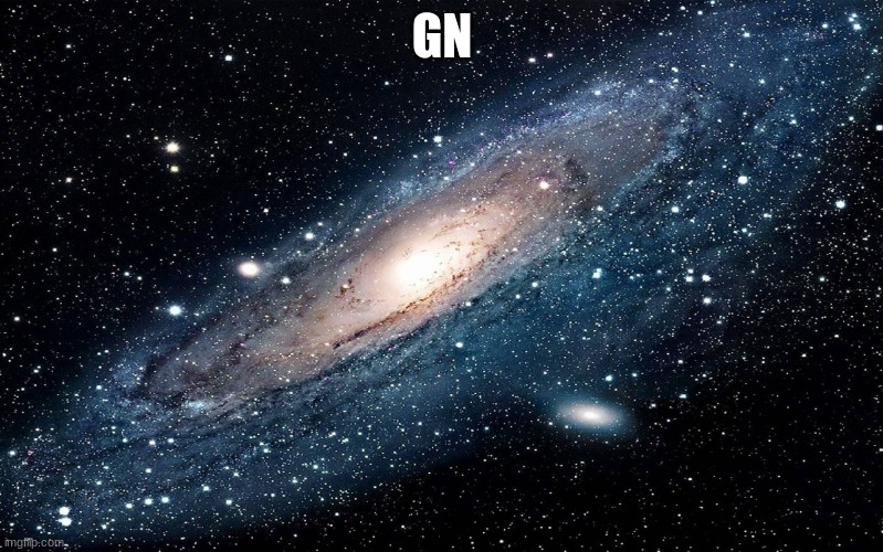 Galaxy | GN | image tagged in galaxy | made w/ Imgflip meme maker