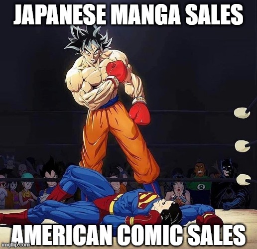 Manga vs American Comics | JAPANESE MANGA SALES; AMERICAN COMIC SALES | image tagged in manga | made w/ Imgflip meme maker
