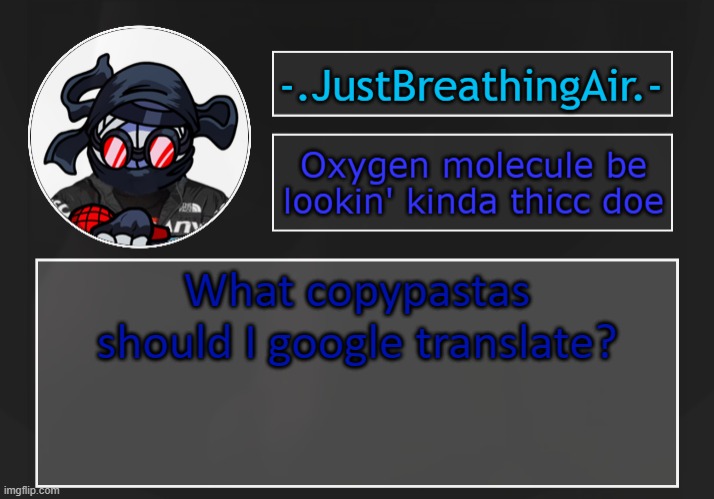 kjhuygt | What copypastas should I google translate? | made w/ Imgflip meme maker