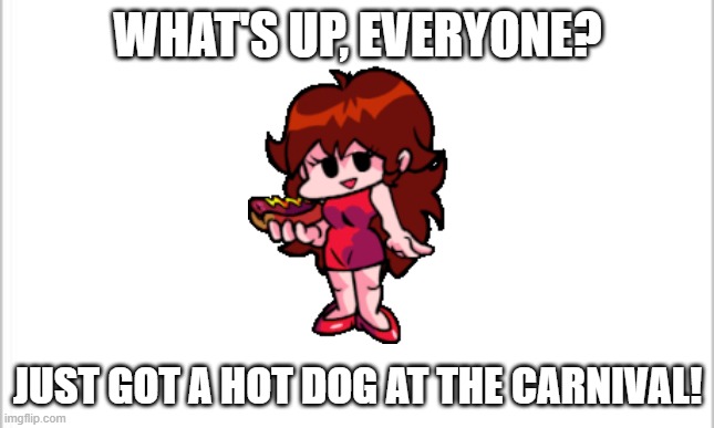Ashley with a hot dog | WHAT'S UP, EVERYONE? JUST GOT A HOT DOG AT THE CARNIVAL! | image tagged in white background,fnf,girlfriend,friday night funkin | made w/ Imgflip meme maker