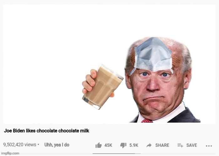 Joe Biden like hi choccy choccy mik | Joe Biden likes chocolate chocolate milk; Uhh, yea I do | image tagged in youtube video template | made w/ Imgflip meme maker