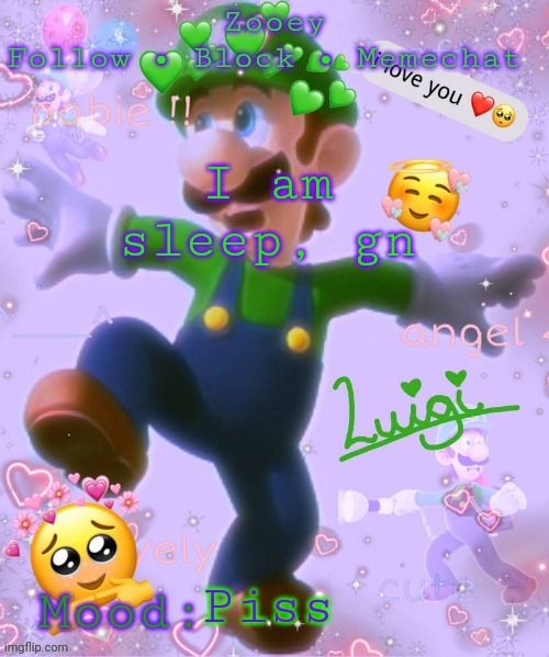 I am sleep, gn; Piss | image tagged in zooey's luigi announcement temp | made w/ Imgflip meme maker