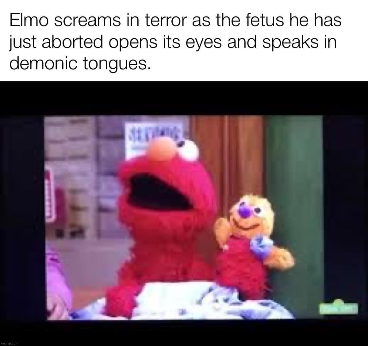 Elmo screams in terror | image tagged in elmo screams in terror | made w/ Imgflip meme maker