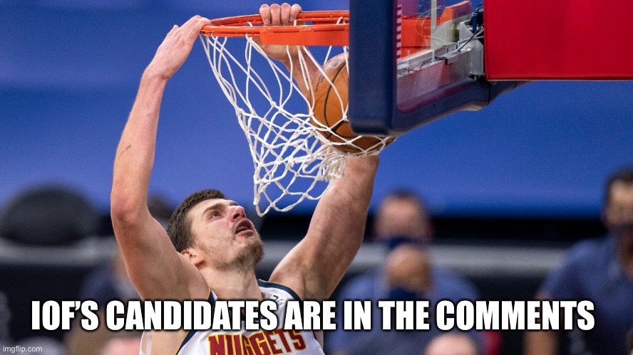 IOF’S CANDIDATES ARE IN THE COMMENTS | made w/ Imgflip meme maker