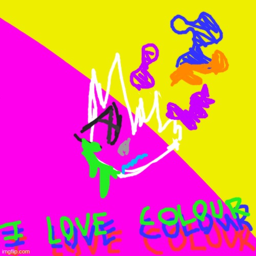 its true- i do love colour! | made w/ Imgflip meme maker