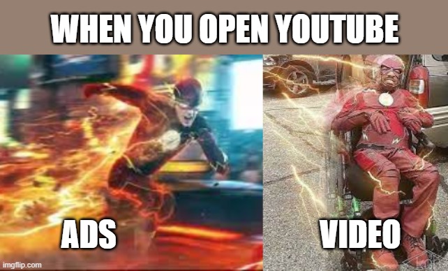 i am rage quitting |  WHEN YOU OPEN YOUTUBE; ADS; VIDEO | image tagged in funny memes,reality | made w/ Imgflip meme maker