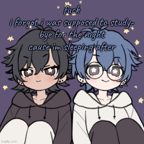 yghujytgfrvgybhunjimko | fuck
i forgot i was supposed to study- bye for the night cause im sleeping after | image tagged in bread and honu a t t a c k | made w/ Imgflip meme maker
