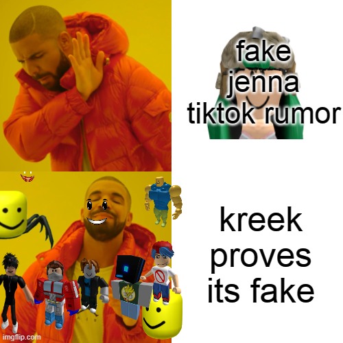 Drake Hotline Bling Meme | fake jenna tiktok rumor; kreek proves its fake | image tagged in memes,drake hotline bling,roblox | made w/ Imgflip meme maker