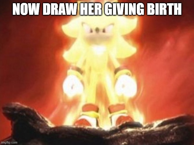 Now Draw Her | NOW DRAW HER GIVING BIRTH | image tagged in now draw her | made w/ Imgflip meme maker