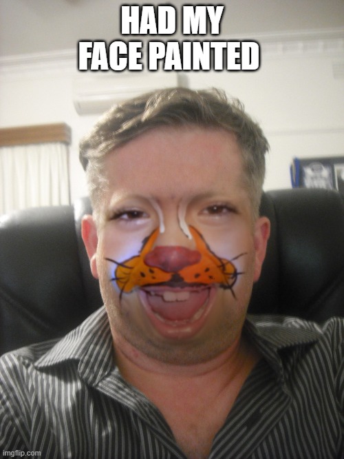Andrew Taylor | HAD MY FACE PAINTED | image tagged in andrew taylor | made w/ Imgflip meme maker