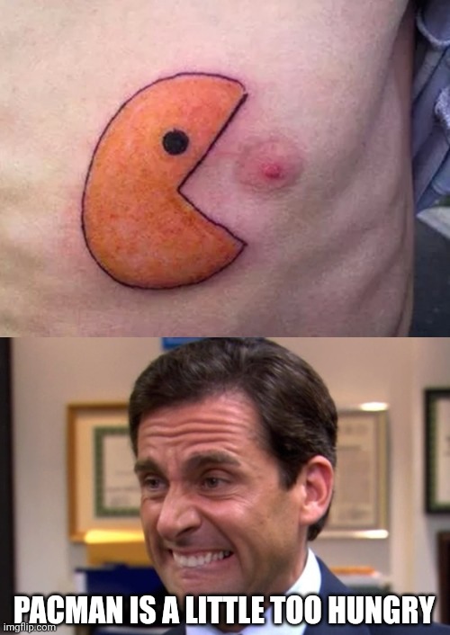 PACMAN PROBABLY WON'T LIKE THAT DOT | PACMAN IS A LITTLE TOO HUNGRY | image tagged in cringe,pacman,tattoos,bad tattoos | made w/ Imgflip meme maker