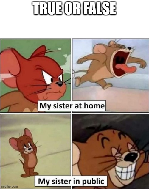 xD | TRUE OR FALSE | image tagged in memes,funny,msmg,no0t funny | made w/ Imgflip meme maker