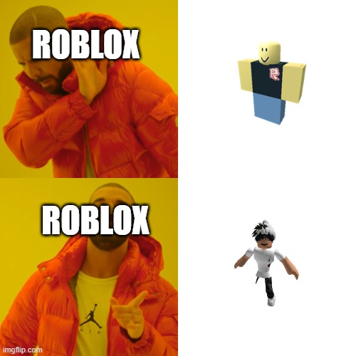 roblox right now | ROBLOX; ROBLOX | image tagged in memes,drake hotline bling,roblox,right now,bruh | made w/ Imgflip meme maker