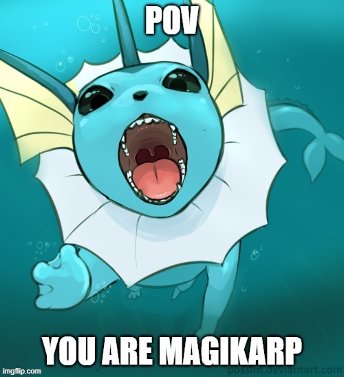 Vaporeons are great hunters | image tagged in vaporeon | made w/ Imgflip meme maker
