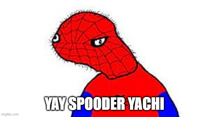 Blazing spider west | YAY SPOODER YACHI | image tagged in blazing spider west | made w/ Imgflip meme maker