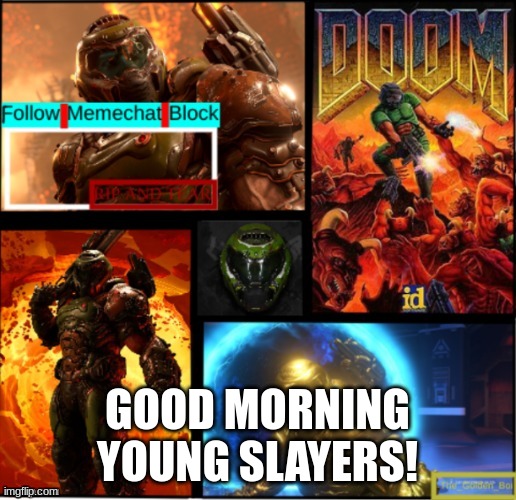 Slayer temp | GOOD MORNING YOUNG SLAYERS! | image tagged in slayer temp | made w/ Imgflip meme maker