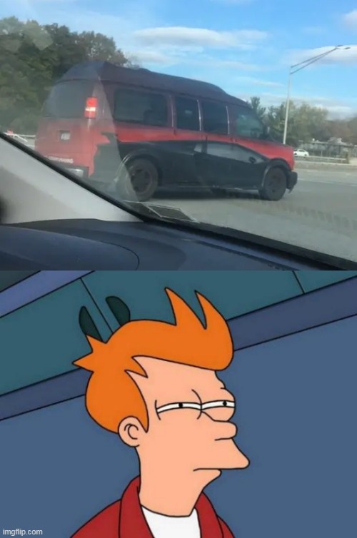 SOMETHIN AINT RIGHT | image tagged in memes,futurama fry,hold up wait a minute something aint right,cars,strange cars | made w/ Imgflip meme maker