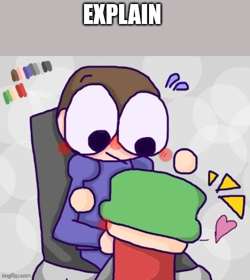 EXPLAIN | made w/ Imgflip meme maker