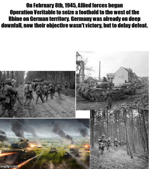 Operation Veritable Anniversary | image tagged in ww2,usa,germany | made w/ Imgflip meme maker