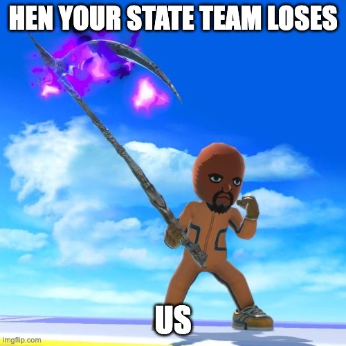 Matt from Wii Sports | HEN YOUR STATE TEAM LOSES; US | image tagged in matt from wii sports | made w/ Imgflip meme maker