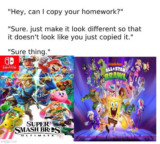 I mean.. | image tagged in hey can i copy your homework,super smash bros,nickelodeon | made w/ Imgflip meme maker