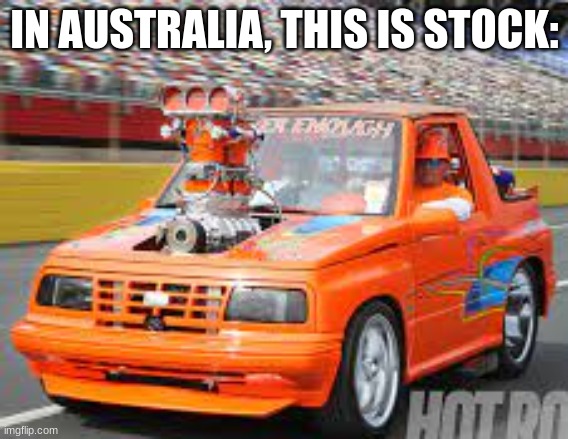 IN AUSTRALIA, THIS IS STOCK: | made w/ Imgflip meme maker