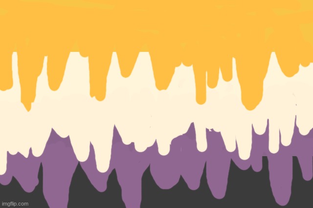 doing drip- things to lgbt flags :) day 1: nonbinary | made w/ Imgflip meme maker
